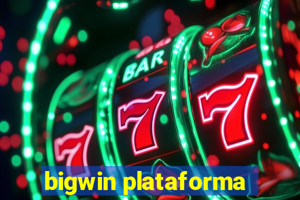 bigwin plataforma